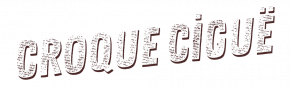CROQUE CIGUË